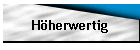 Höherwertig
